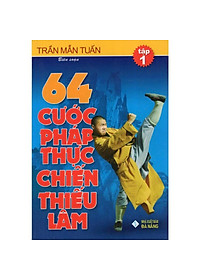 64 Cước Pháp Thực Chiến Thiếu Lâm (Tập 1 + Tập 2)