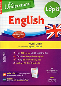 Sách To Understand English (Lớp 8)