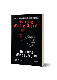 Sách Thao Túng Đàn Ông Bằng Mắt - Thao Túng Đàn Bà Bằng Tai