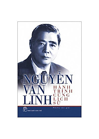 Sách - Nguyễn Văn Linh - Hành Trình Cùng Lịch Sử