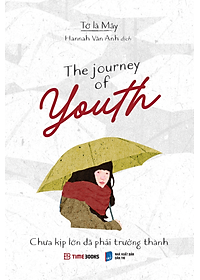 The Journey Of Youth - Chưa Kịp Lớn Đã Phải Trưởng Thành