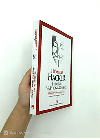 Sách Hiểm Họa Hacker - Hiểu Biết Và Phòng Chống (Tái Bản)
