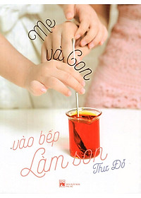 Sách Mẹ Và Con Vào Bếp Làm Son