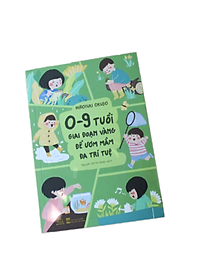 Sách 0-9 Tuổi, Giai Đoạn Vàng Để Ươm Mầm Đa Trí Tuệ