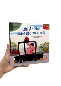 Sách Bên Con Mỗi Ngày: Lớn Lên Nào, Những Ước Mơ Bé Nhỏ!