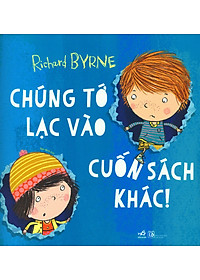 Chúng Tớ Lạc Vào Cuốn Sách Khác!