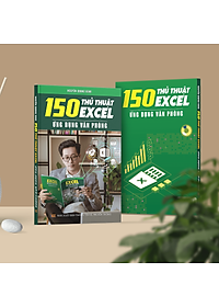 150 Thủ Thuật Excel Ứng Dụng Văn Phòng