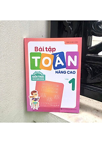 Sách: Bài Tập Toán Nâng Cao Lớp 1 - Mở Rộng Kiến Thức Sách Giáo Khoa