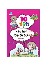 Combo 10 Vạn Câu Hỏi Vì Sao - Hóa Học Vui + Vật Lý Vui + Khoa Học Quanh Ta (4 Cuốn)