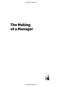 The Making Of A Manager: What To Do When Everyone Looks To You
