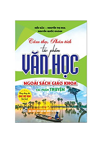 Sách - Cảm thụ, phân tích tác phẩm văn học ngoài sách giáo khoa tác phẩm thơ + tác phẩm truyện - HA
