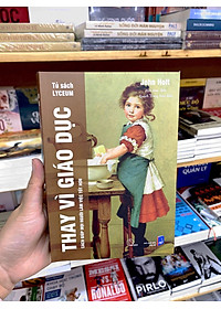 Thay Vì Giáo Dục