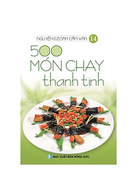 Sách 500 Món Chay Thanh Tịnh (Bộ 14 Cuốn - Nguyễn Dzoãn Cẩm Vân)
