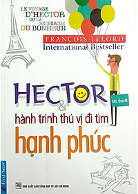 Sách Hector Và Hành Trình Thú Vị Đi Tìm Hạnh Phúc