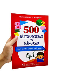 500 Bài Toán Cơ Bản Và Nâng Cao Lớp 1 - Đánh Giá Năng Lực Phát Triển Tư Duy