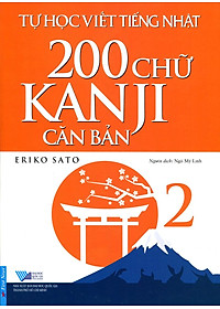 Sách Tự Học Viết Tiếng Nhật - 200 Chữ Kanji Căn Bản (Tập 2)