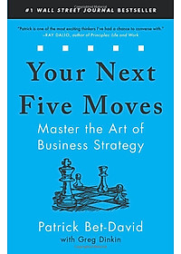 Your Next Five Moves: Master The Art Of Business Strategy