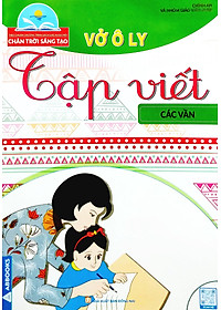 Vở Ô Ly Tập Viết - Các Vần - Theo Chuẩn Chương Trình Sách Giáo Khoa Mới - Chân Trời Sáng Tạo