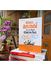 Combo 3 Cuốn: Khéo Ăn Nói Sẽ Có Được Thiên Hạ + Hễ Nói Là Thắng + Nói Thế Nào Để Được Chào Đón, Làm Thế Nào Để Được Ghi Nhận