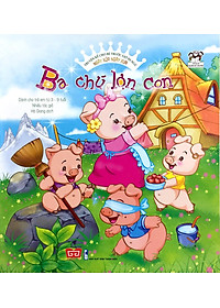 Sách Ngày Xửa Ngày Xưa - Ba Chú Lợn Con