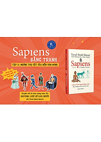 Sapiens - Lược Sử Loài Người Bằng Tranh - Tập 2: Những Trụ Cột Của Nền Văn Minh