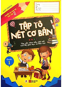 Chuẩn Bị Cho Bé Vào Lớp 1 - Tập Tô Nét Cơ Bản (Tái Bản 2020)