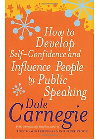 Sách How To Develop Self-Confidence And Influence People By Public Speaking (Mass Market Paperback)