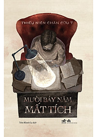 Sách - Mười bảy năm mất tích (Thiếu niên chăn cừu T) (Nhã Nam Official)