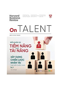 HBR On Talent - Biến Nhân Sự Tiềm Năng Thành Tài Năng