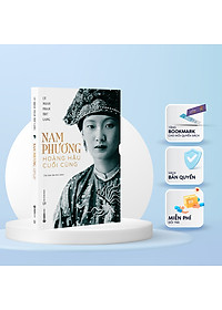 Nam Phương - Hoàng Hậu Cuối Cùng (Tái Bản Lần 3)