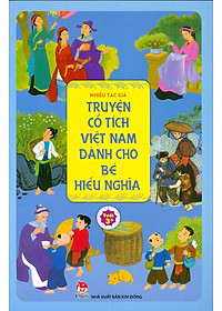 Truyện Cổ Tích Việt Nam Dành Cho Bé Hiếu Nghĩa
