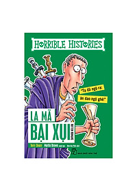 Sách Horrible Science - La Mã Bại Xụi (Tái Bản)