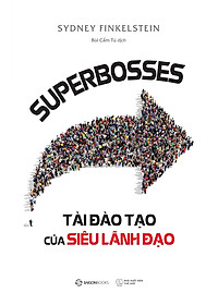 Sách Superbosses - Tài Đào Tạo Của Siêu Lãnh Đạo