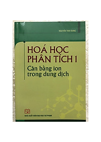 Sách - Combo Hoá học phân tích 1( Lý thuyết + Bài tập): Cân bằng ion trong dung dịch