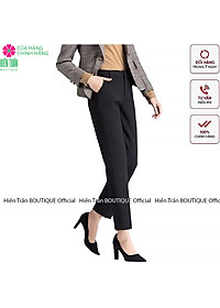 Quần âu nữ công sở Hiền Trần BOUTIQUE vải trượt Thái mềm mại, co giãn, tôn dáng chuẩn VNXK