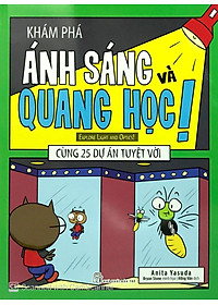 Sách Khám Phá Ánh Sáng Và Quang Học Cùng 25 Dự Án Tuyệt Vời