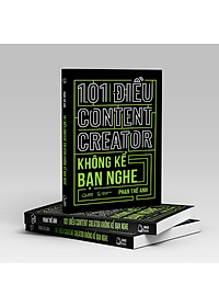 Sách 101 ĐIỀU CONTENT CREATOR KHÔNG KỂ BẠN NGHE