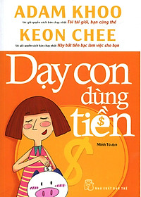 Sách Dạy Con Dùng Tiền (Tái Bản)