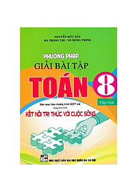 Sách - Phương Pháp Giải Bài Tập Toán Lớp 8 - Dùng Kèm SGK Kết Nối Tri Thức Với Cuộc Sống - Hồng Ân