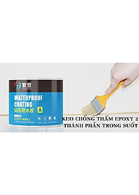 Keo chống thấm Epoxy 2 thành phần A - B trong suốt, sử lý chống thấm mặt sàn nhà vệ sinh, quét bảo vệ gạch men