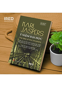 Ý Niệm Đại Học (The Idea of the University) - Karl Jaspers - IRED Books