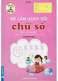 Tủ Sách Mầm Non - Bé Làm Quen Với Chữ Số (Dành Cho Mẫu Giáo)