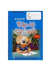 Sách Bé Vào Lớp Một - Tập Tô Tập Viết (Tập 2)