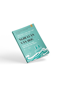 Sách - Chinh Phục Công Thức Viết Đoạn Văn Và Bài Văn Nghị Luận Văn Học Dành Cho Học Sinh Trung Học Phổ Thông