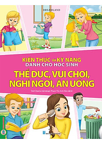 Combo 6 Quyển Kiến Thức Và Kỹ Năng Dành Cho Học Sinh: Chăm Sóc Sức Khoẻ + Thể Dục, Vui Chơi, Nghỉ Ngơi, Ăn Uống + Giữ Gìn Vệ Sinh + Những Việc Cần Làm + Sức Khoẻ Và Bệnh Thường Gặp + An Toàn Ở Nhà, Ra Đường, Trong Trường
