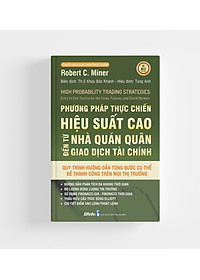 Phương Pháp Thực Chiến Hiệu Suất Cao Đến Từ Nhà Quán Quân Giao Dịch Tài Chính