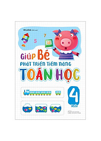 Sách Giúp Bé Phát Triển Tiềm Năng Toán Học 4 Tuổi