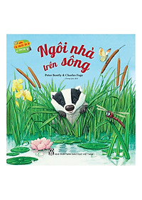 Những Câu Chuyện Ấm Áp Về Tình Bạn - Ngôi Nhà Trên Sông