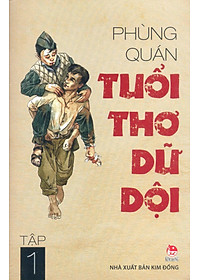 Sách Tuổi Thơ Dữ Dội - Tập 1 (Tái Bản)