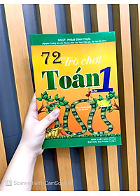 Sách 72 Trò Chơi Toán Lớp 1 (Tái Bản)